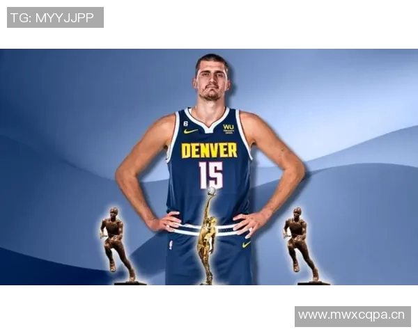 约基奇赛季数据亮眼即将迎战勇士期待精彩表现