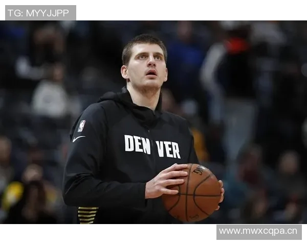 约基奇谈比赛角色转变称今晚更像发动机助力队友得分